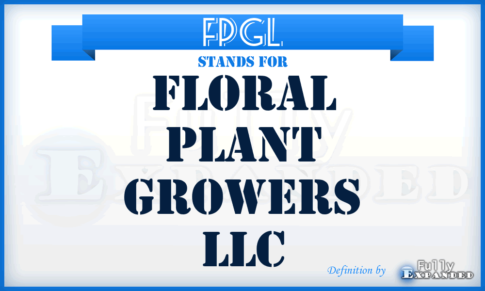 FPGL - Floral Plant Growers LLC
