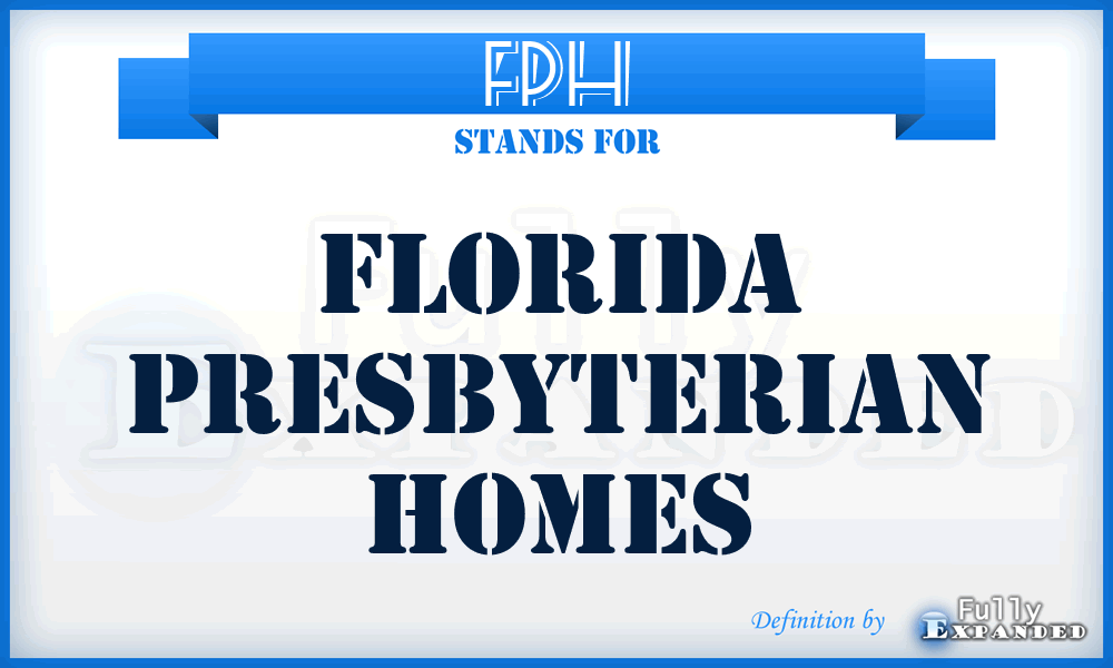 FPH - Florida Presbyterian Homes