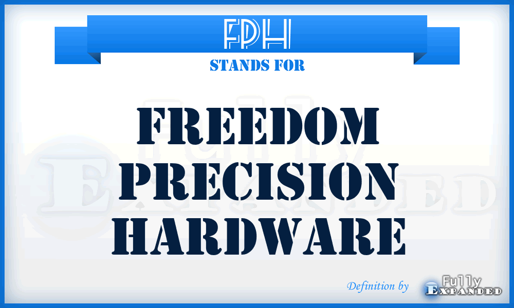 FPH - Freedom Precision Hardware