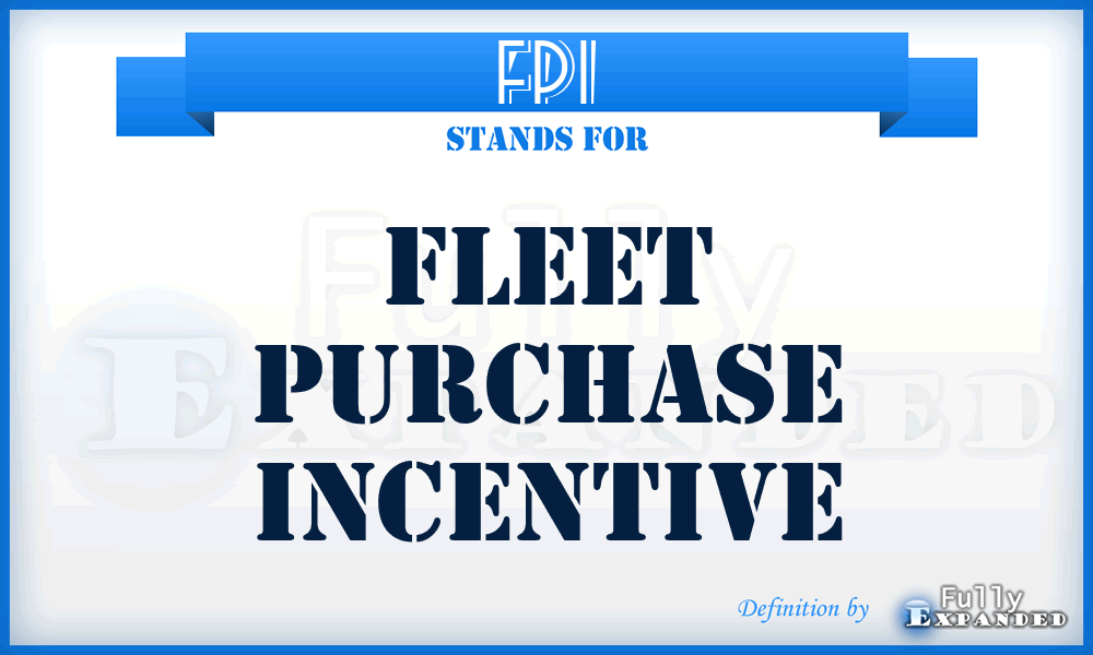 FPI - Fleet Purchase Incentive