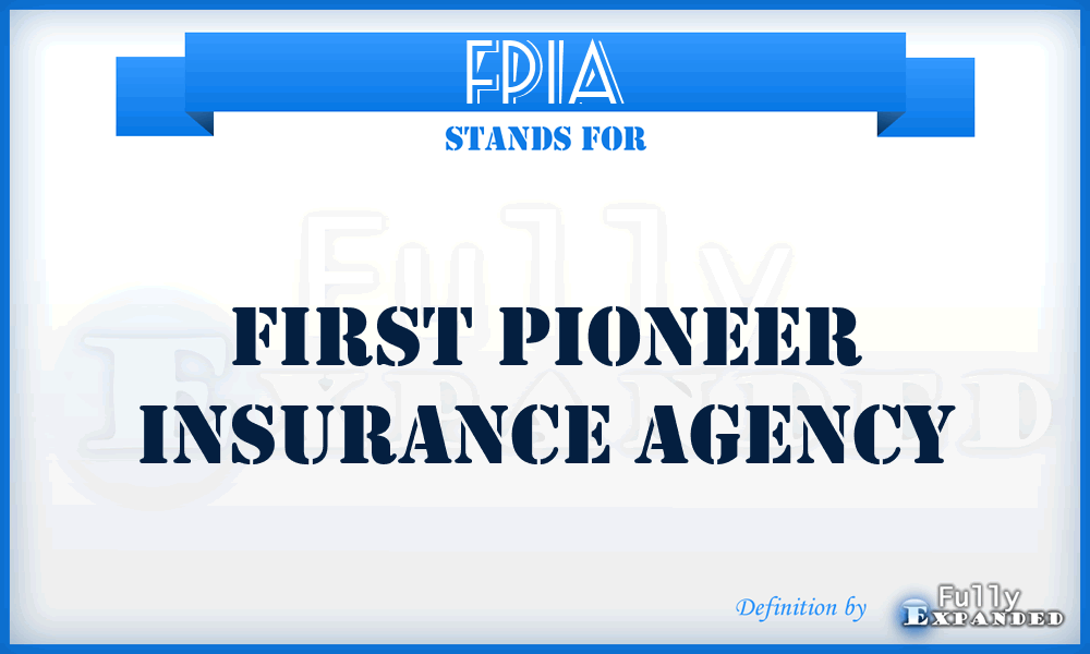 FPIA - First Pioneer Insurance Agency