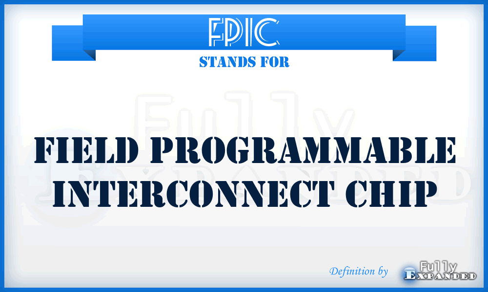 FPIC - Field Programmable Interconnect Chip