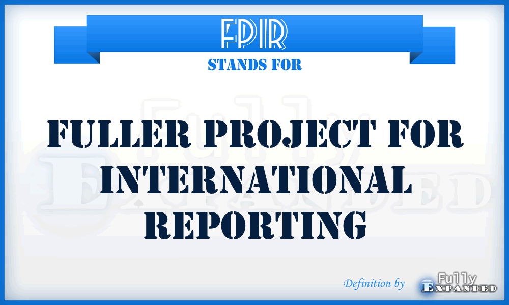 FPIR - Fuller Project for International Reporting