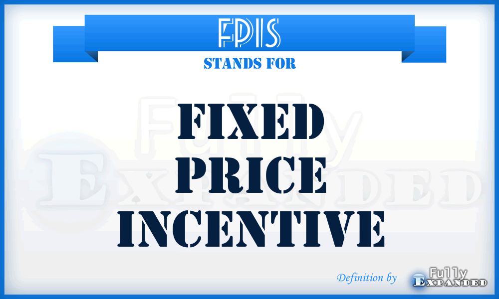 FPIS - fixed price incentive