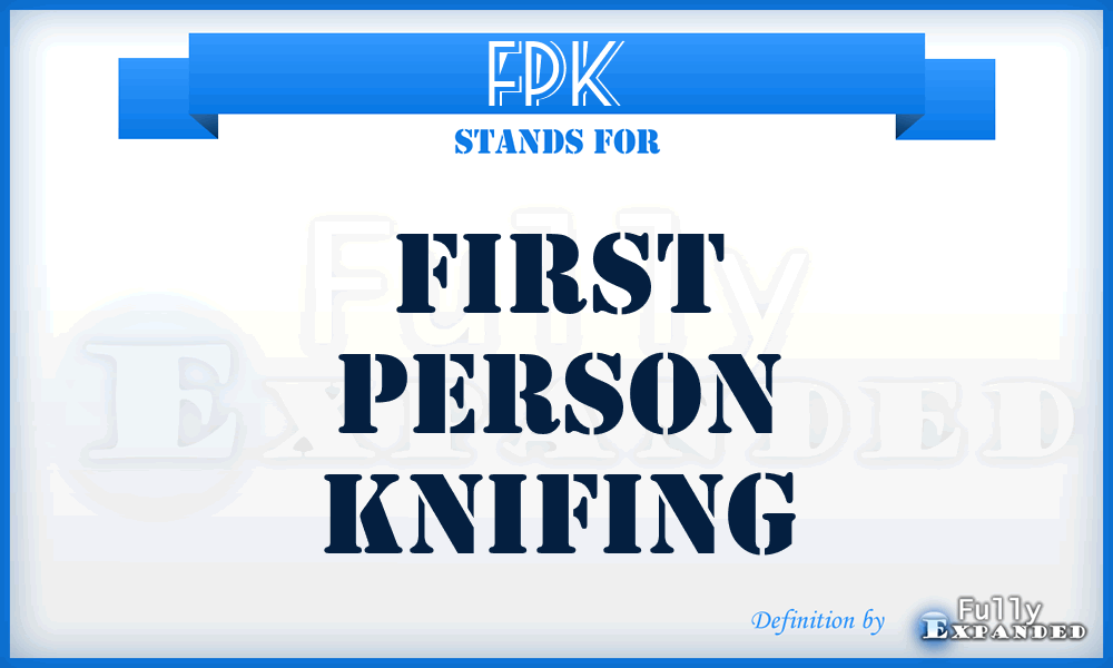 FPK - First Person Knifing