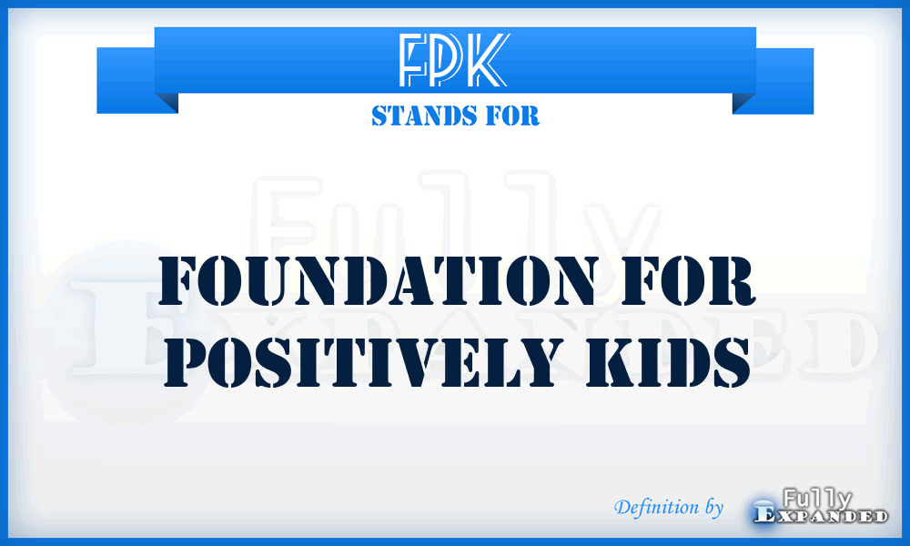 FPK - Foundation for Positively Kids