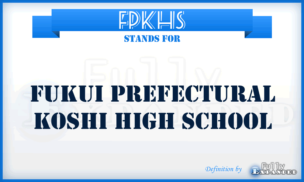 FPKHS - Fukui Prefectural Koshi High School