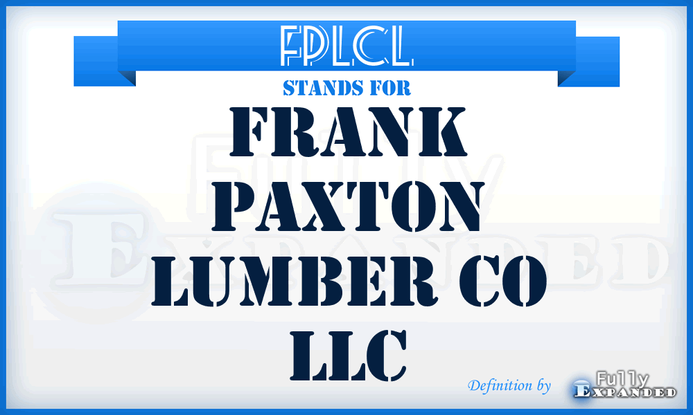 FPLCL - Frank Paxton Lumber Co LLC