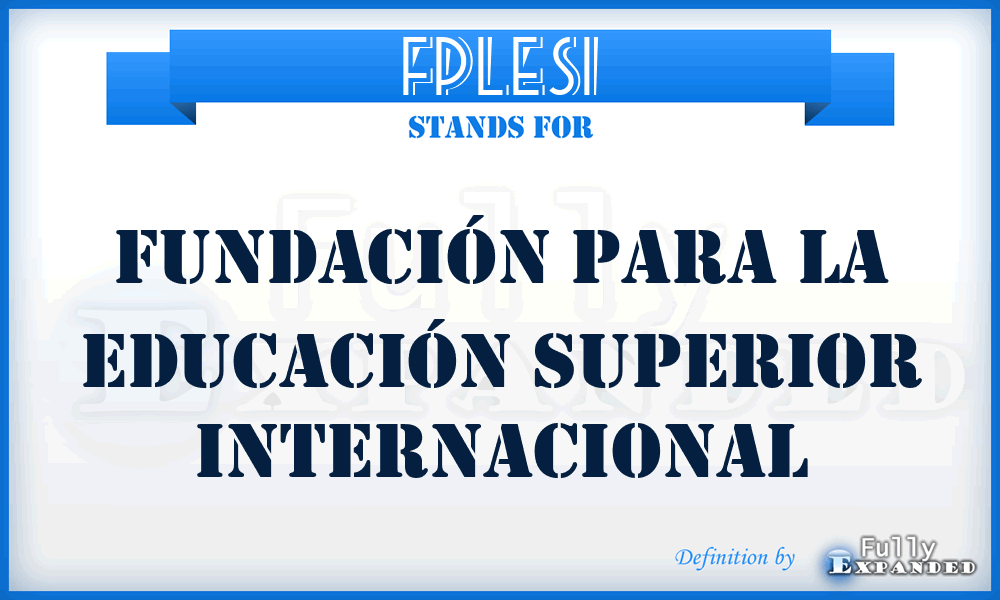 FPLESI - Fundación Para La Educación Superior Internacional