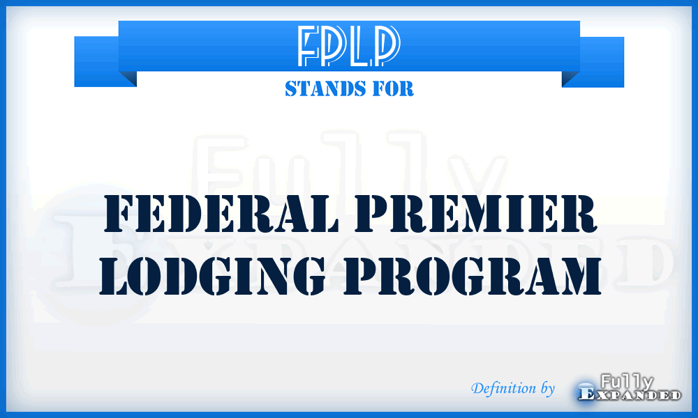 FPLP - Federal Premier Lodging Program
