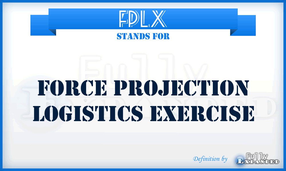 FPLX - force projection logistics exercise