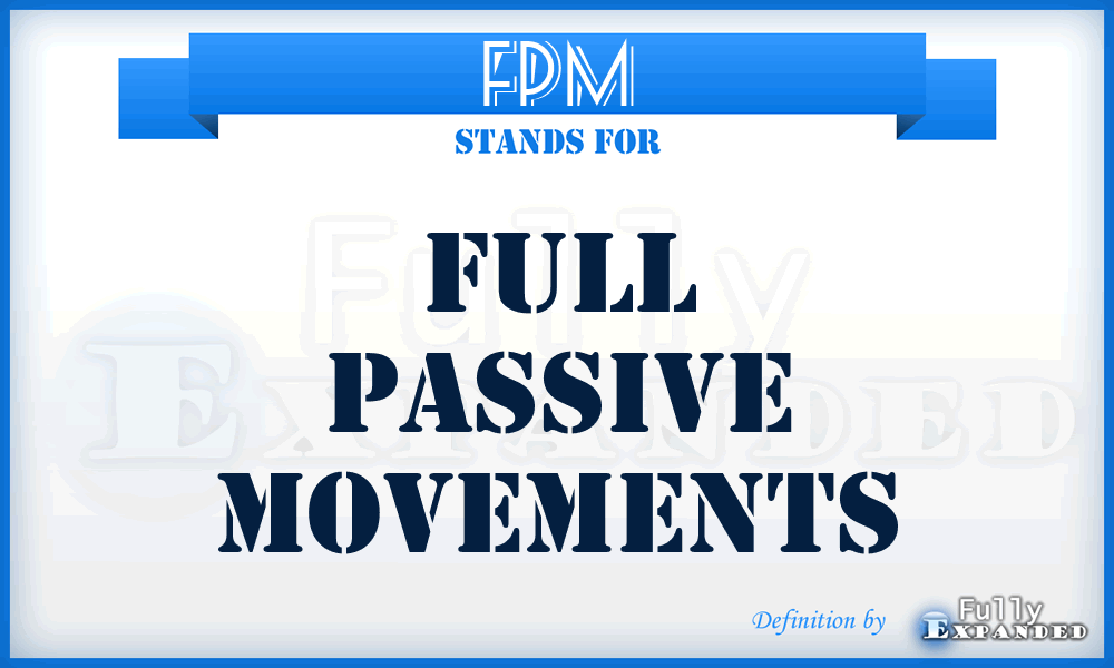 FPM - Full Passive Movements