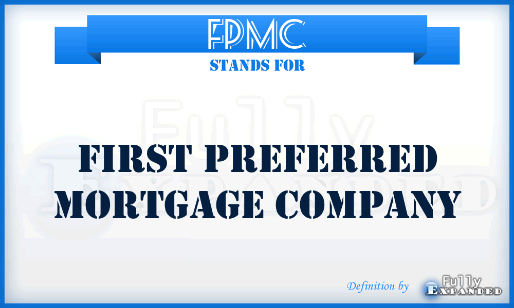 FPMC - First Preferred Mortgage Company