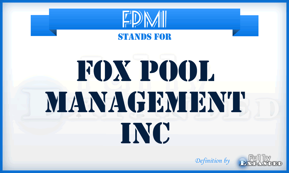 FPMI - Fox Pool Management Inc