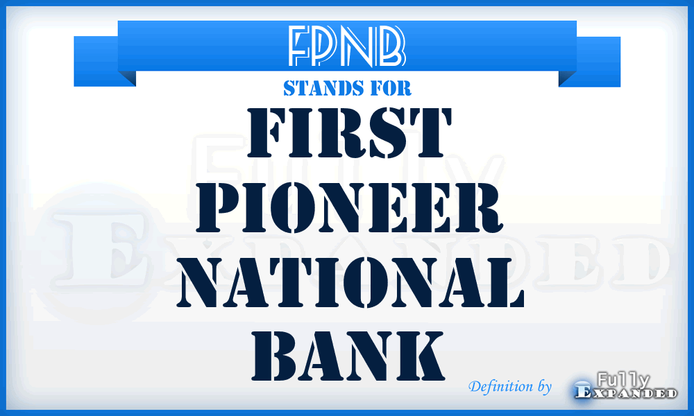 FPNB - First Pioneer National Bank