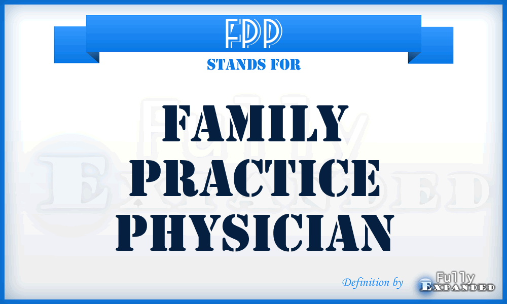 FPP - Family Practice Physician