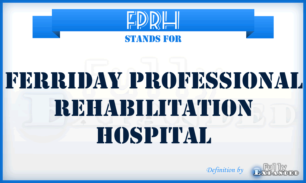 FPRH - Ferriday Professional Rehabilitation Hospital