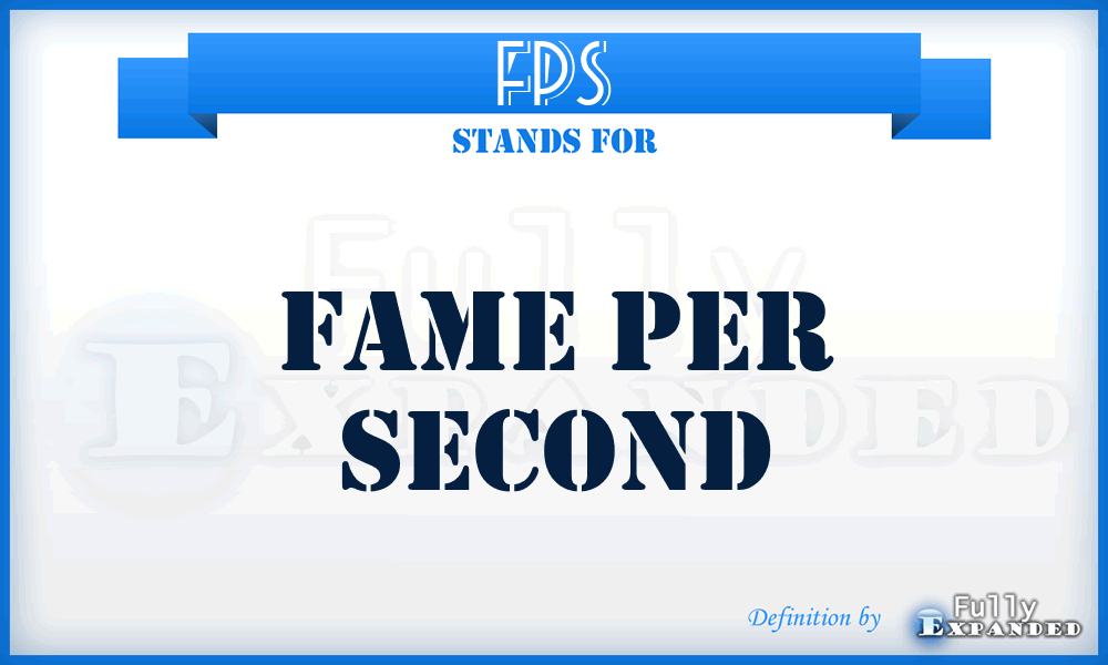 FPS - Fame Per Second