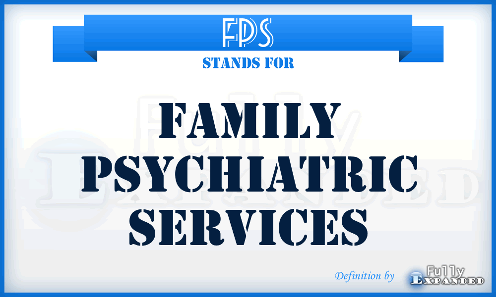 FPS - Family Psychiatric Services