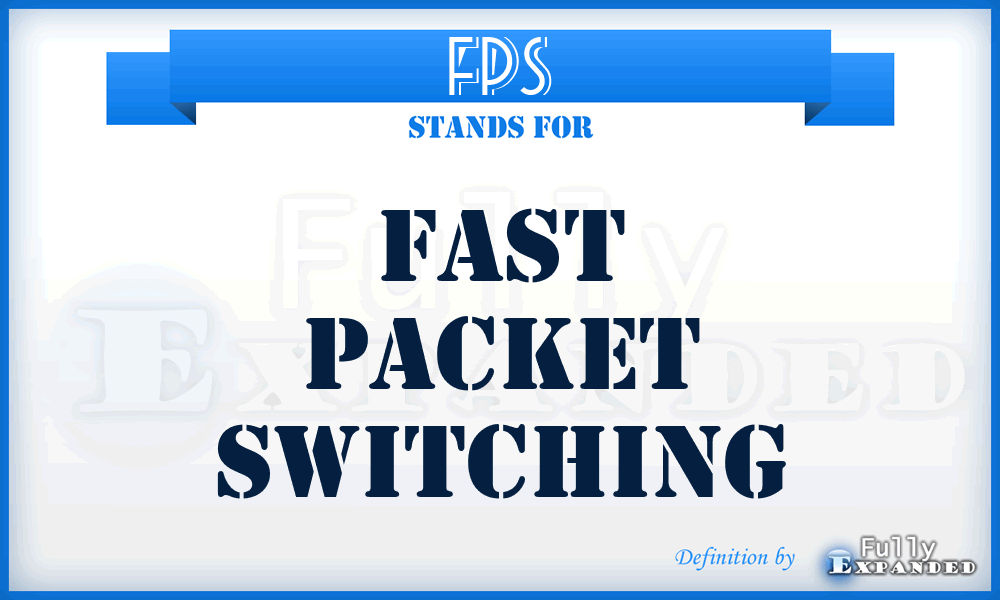 FPS - Fast Packet Switching