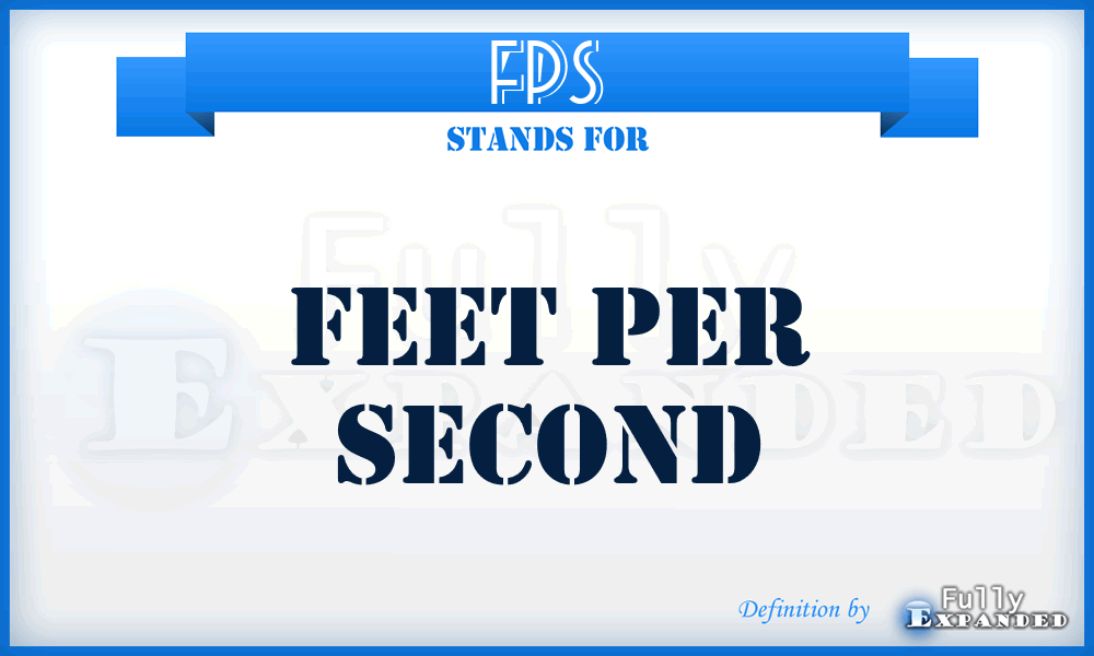 FPS - feet per second