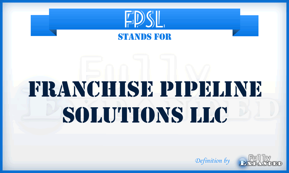 FPSL - Franchise Pipeline Solutions LLC