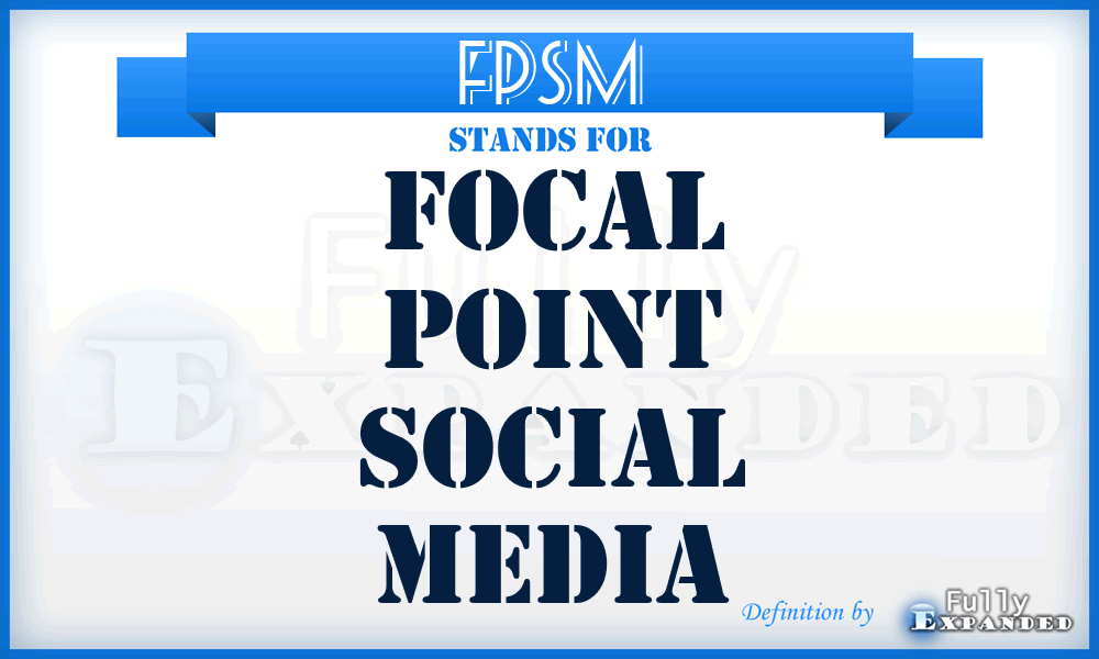 FPSM - Focal Point Social Media