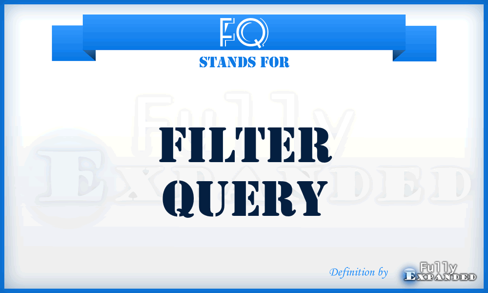 FQ - Filter Query