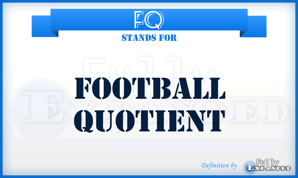 FQ - Football Quotient