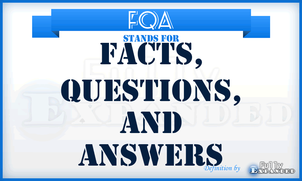 FQA - Facts, Questions, and Answers