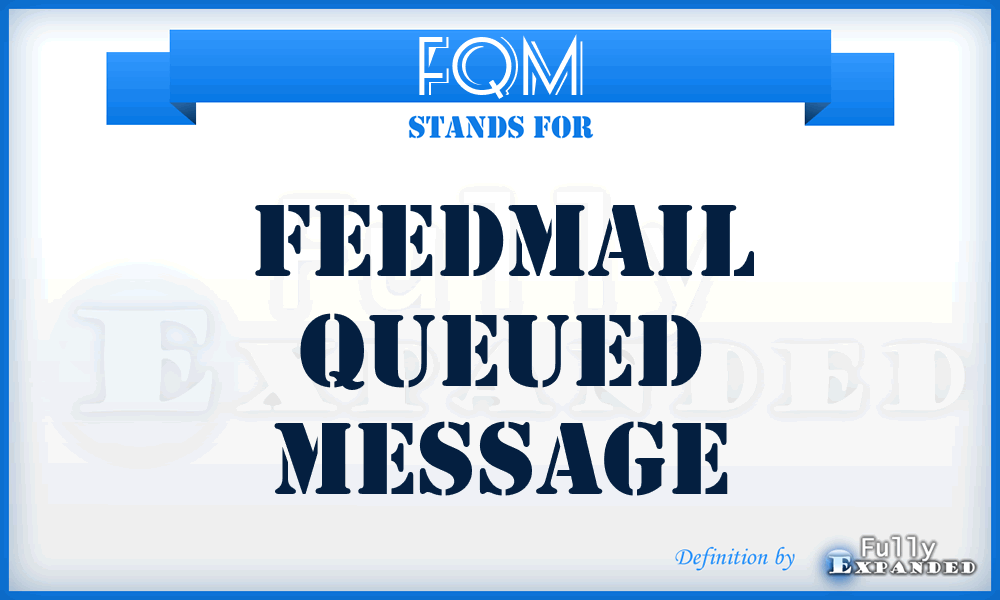 FQM - Feedmail Queued Message