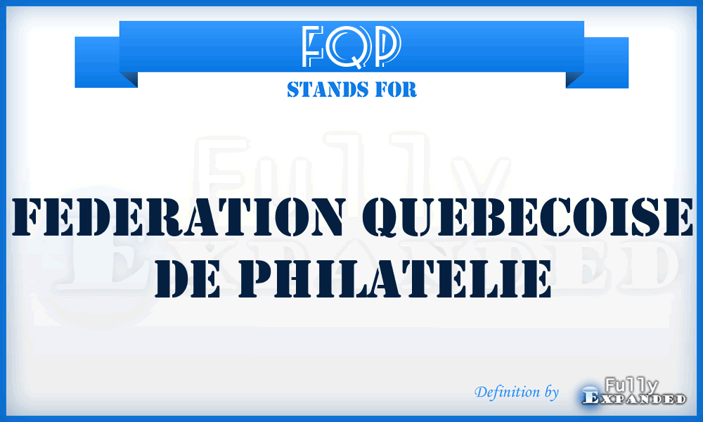 FQP - Federation Quebecoise de Philatelie