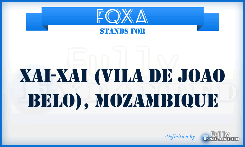 FQXA - Xai-Xai (Vila de Joao Belo), Mozambique