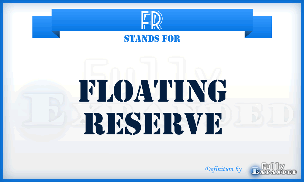 FR - Floating Reserve