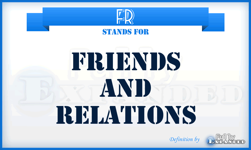 FR - Friends and Relations