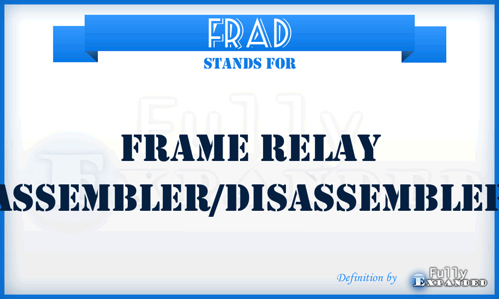 FRAD - Frame Relay Assembler/Disassembler