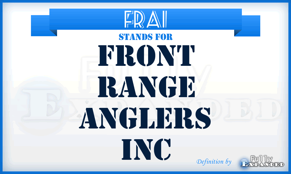 FRAI - Front Range Anglers Inc