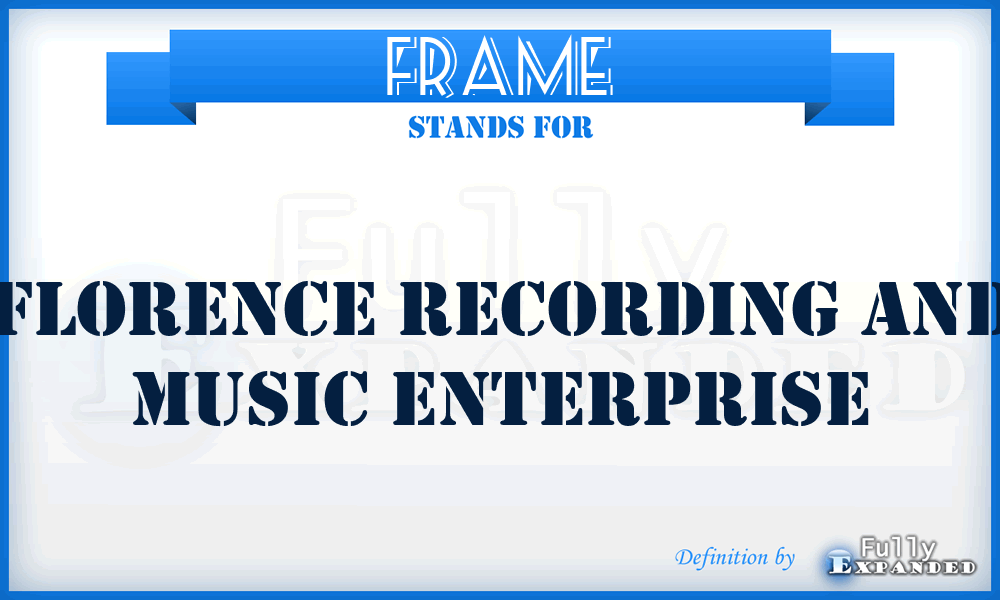 FRAME - Florence Recording And Music Enterprise