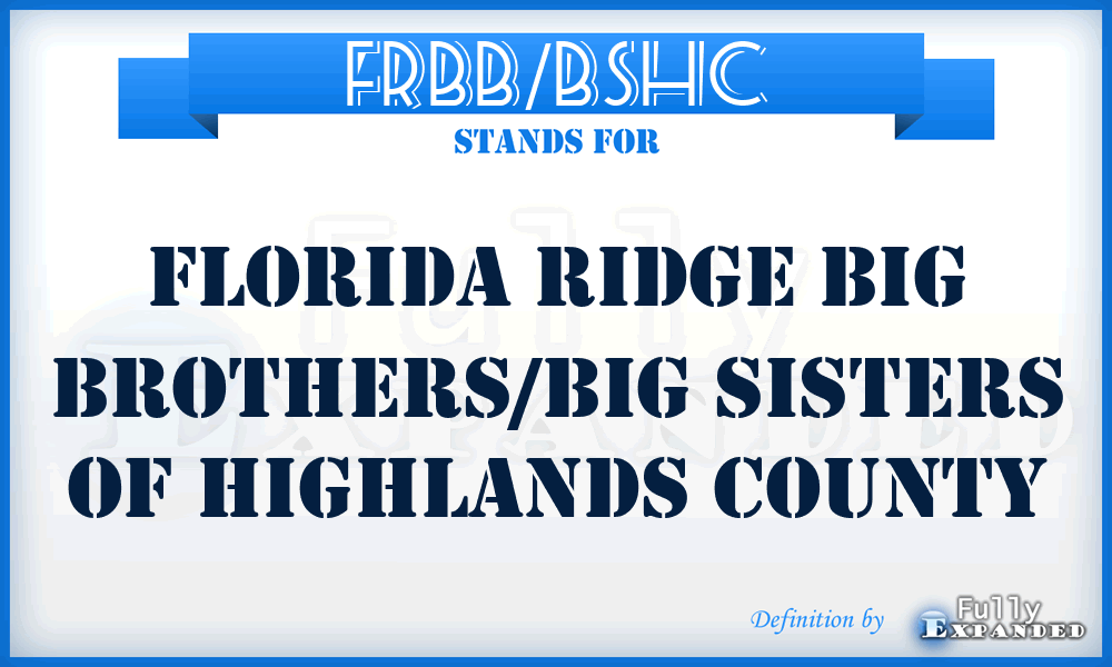 FRBB/BSHC - Florida Ridge Big Brothers/Big Sisters of Highlands County