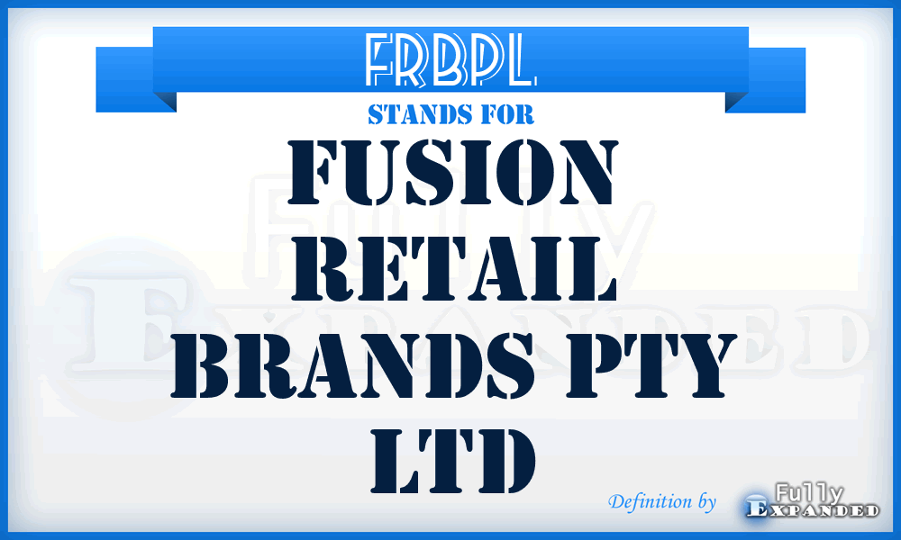 FRBPL - Fusion Retail Brands Pty Ltd