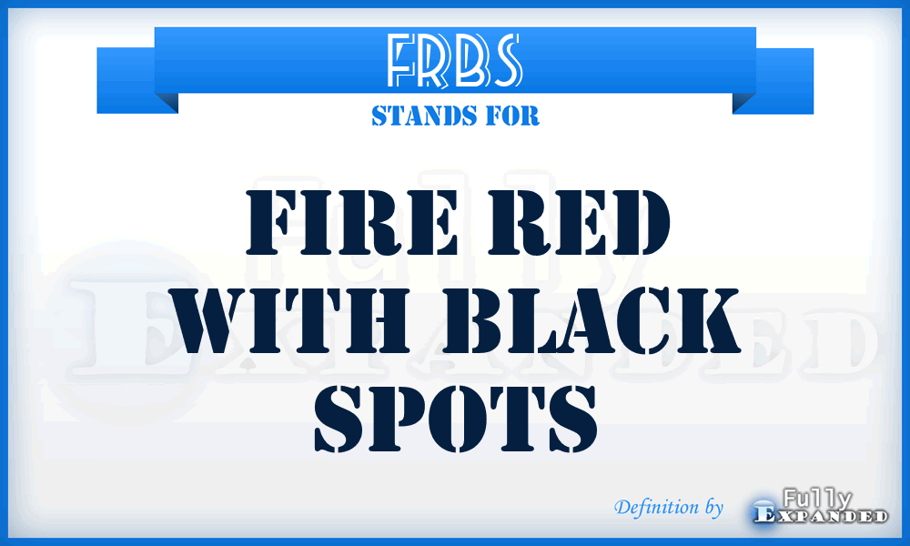 FRBS - Fire Red with Black Spots