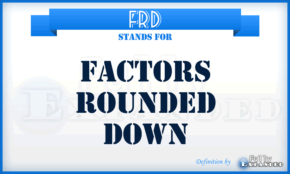 FRD - Factors Rounded Down