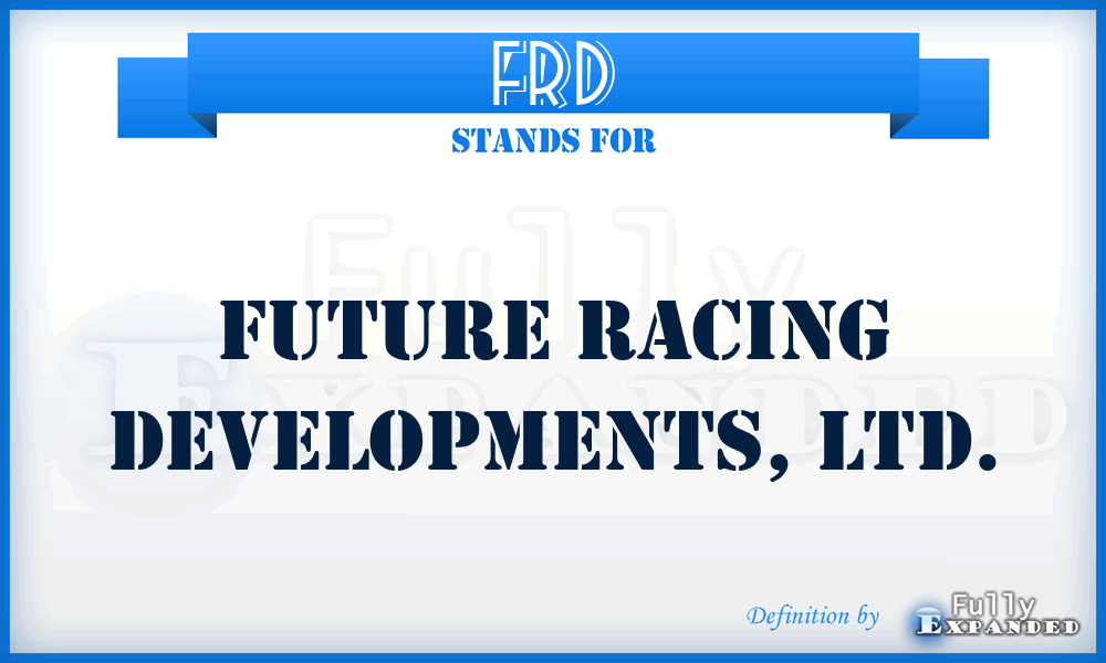 FRD - Future Racing Developments, LTD.