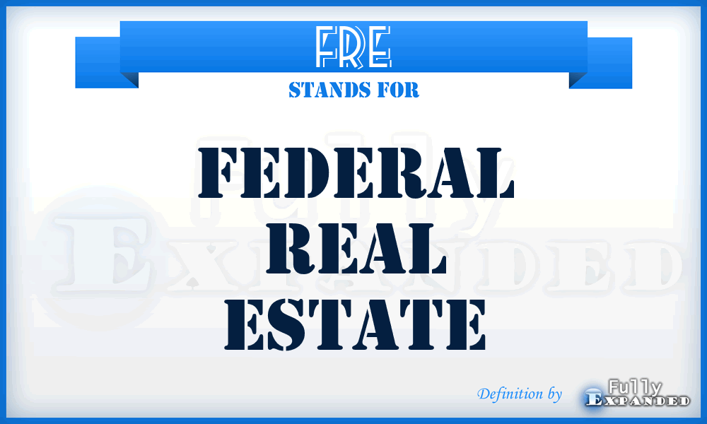 FRE - Federal Real Estate