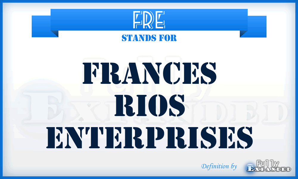 FRE - Frances Rios Enterprises