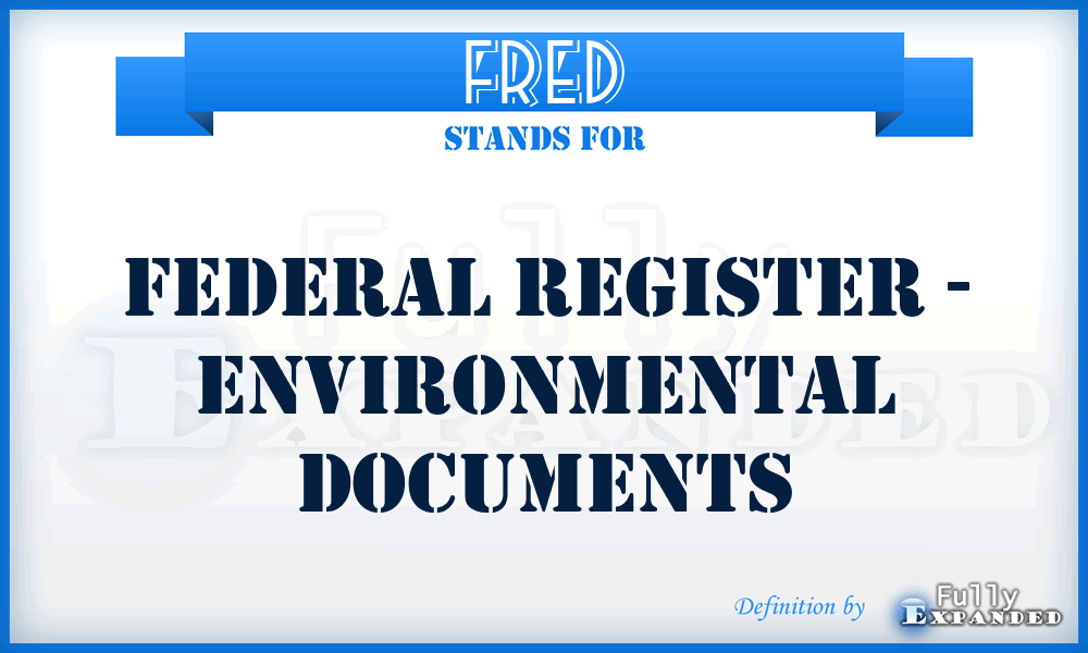 FRED - Federal Register - Environmental Documents