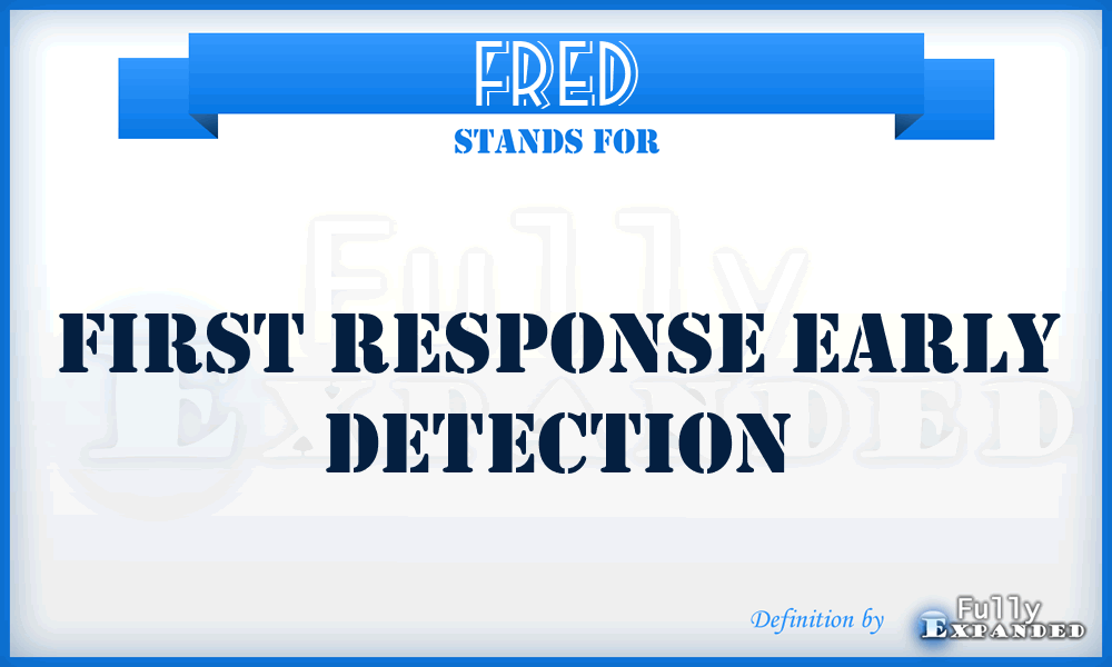 FRED - First Response Early Detection