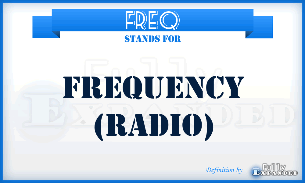 FREQ - Frequency (radio)