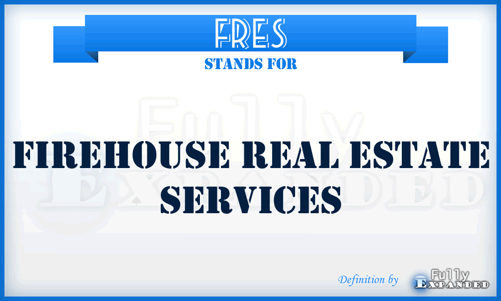 FRES - Firehouse Real Estate Services