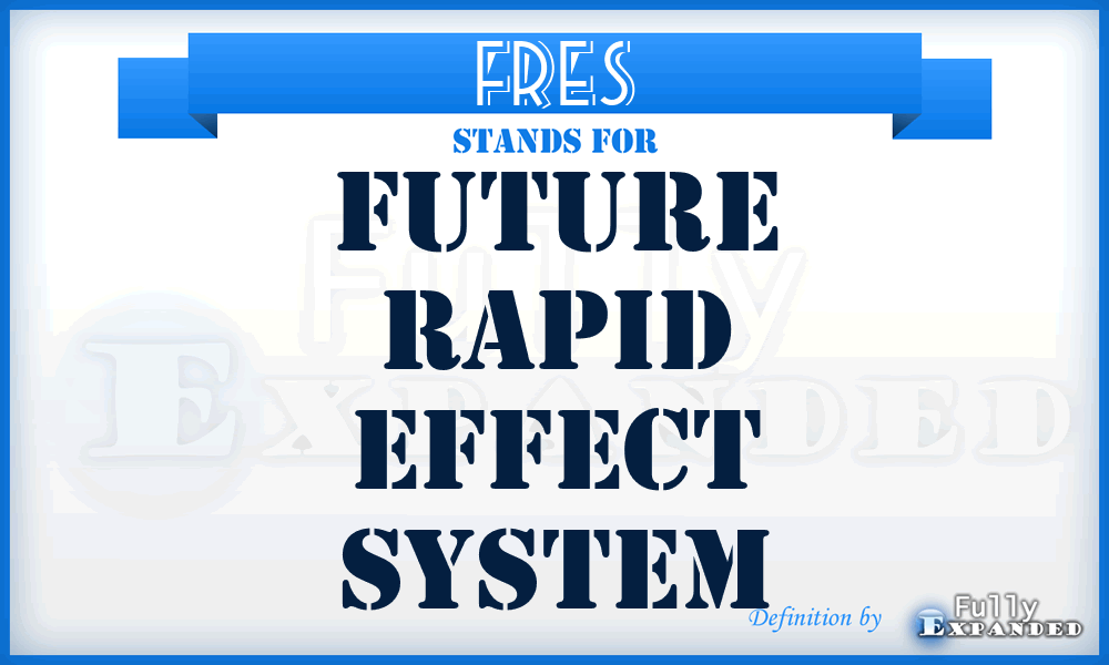 FRES - Future Rapid Effect System